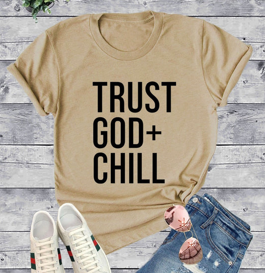 Trust GOD and Chill tee